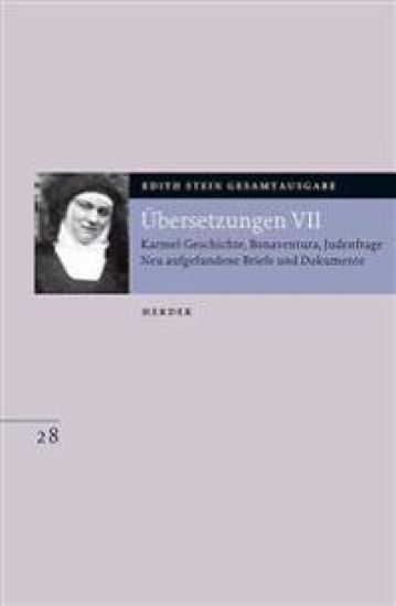 Neu Aufgefundene Texte Und Ubersetzungen VII: Texte Zu Philosophie, Politik, Padagogik; Ubersetzungen: Bonaventura, Karmel-Geschichte, 'judenfrage'. N
