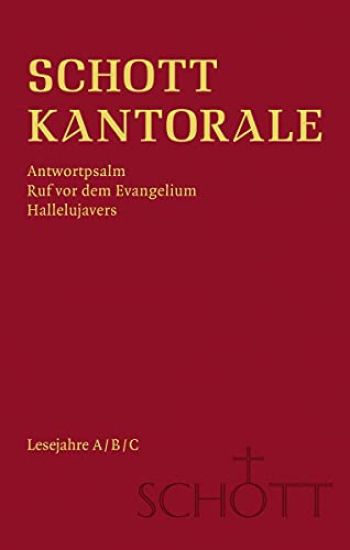 Schott Kantorale: Antwortpsalm, Ruf VOR Dem Evangelium, Hallelujavers. Lesejahre A/B/C
