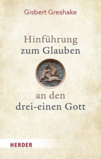 Hinfuhrung Zum Glauben an Den Drei-Einen Gott