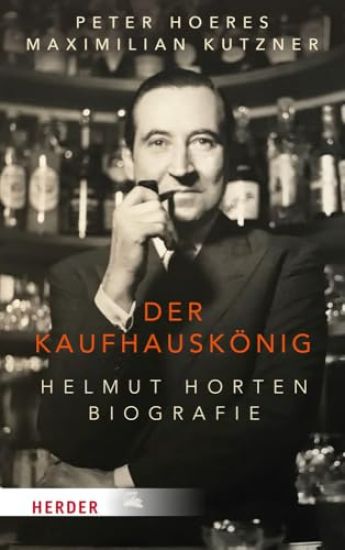 Der Kaufhauskonig: Helmut Horten - Biografie