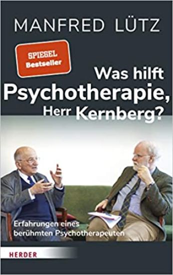 Was hilft Psychotherapie, Herr Kernberg?