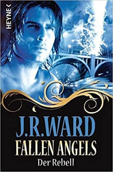 Ward, J: Fallen Angels 3 - Der Rebell