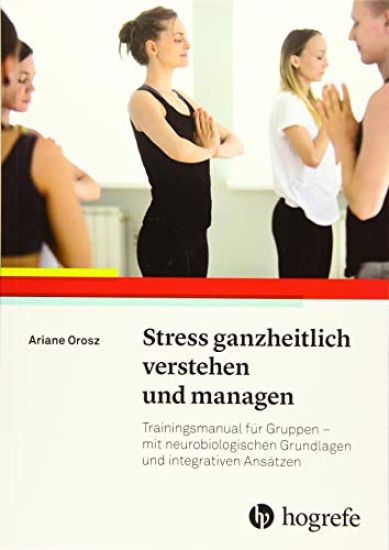 Stress ganzheitlich verstehen und managen