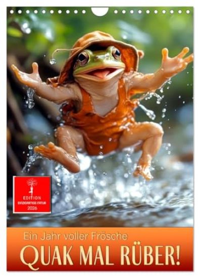 Quak mal rüber - ein Jahr voller Frösche (Wandkalender 2026 DIN A4 hoch), CALVENDO Monatskalender