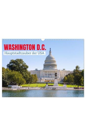 Washington, D.C., Hauptstadtzauber der USA (Wandkalender 2026 DIN A3 quer), CALVENDO Monatskalender