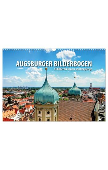 Augsburger Bilderbogen - 54 Bilder für Kenner und Neugierige (Wandkalender 2026 DIN A3 quer), CALVENDO Monatskalender