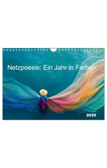Netzpoesie: Ein Jahr in Farben (Wandkalender 2026 DIN A4 quer), CALVENDO Monatskalender