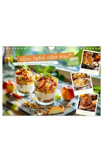 Alles Apfel oder was?! - Köstliche Apfelgerichte für jede Gelegenheit! (Wandkalender 2026 DIN A4 quer), CALVENDO Monatskalender