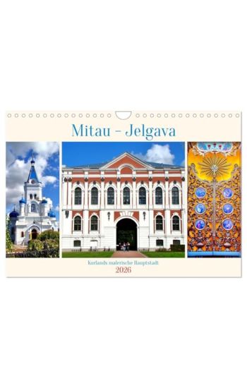 Mitau-Jelgava - Kurlands malerische Hauptstadt (Wandkalender 2026 DIN A4 quer), CALVENDO Monatskalender