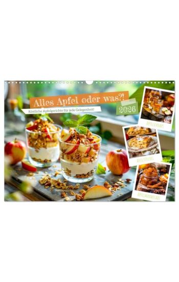 Alles Apfel oder was?! - Köstliche Apfelgerichte für jede Gelegenheit! (Wandkalender 2026 DIN A3 quer), CALVENDO Monatskalender