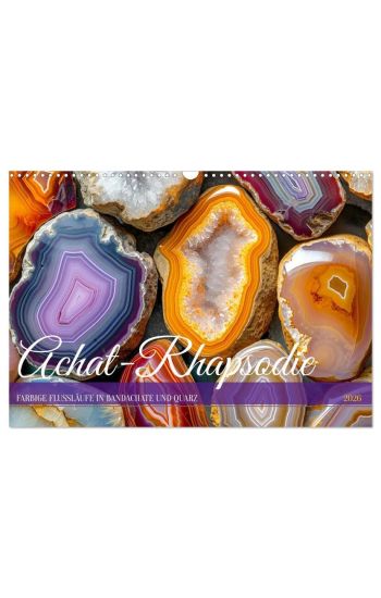 Achat-Rhapsodie - Farbige Flussläufe in Bandachaten und Quarz (Wandkalender 2026 DIN A3 quer), CALVENDO Monatskalender