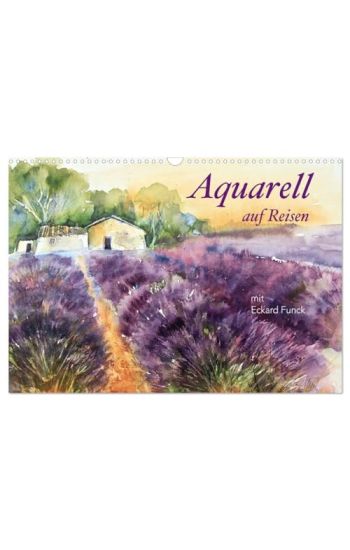 Aquarell auf Reisen - mit Eckard Funck (Wandkalender 2026 DIN A3 quer), CALVENDO Monatskalender