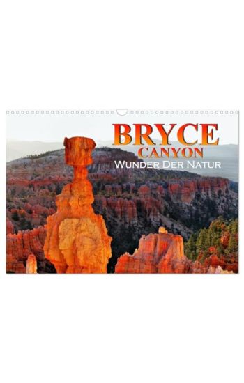 Bryce Canyon, Wunder der Natur (Wandkalender 2026 DIN A3 quer), CALVENDO Monatskalender