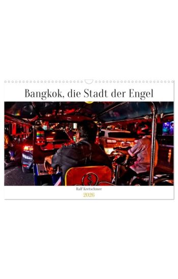 Bangkok Stadt der Engel von Ralf Kretschmer (Wandkalender 2026 DIN A3 quer), CALVENDO Monatskalender