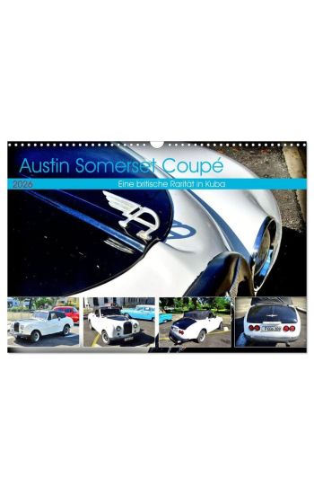 Austin Somerset Coupé - Eine britische Rarität in Kuba (Wandkalender 2026 DIN A3 quer), CALVENDO Monatskalender