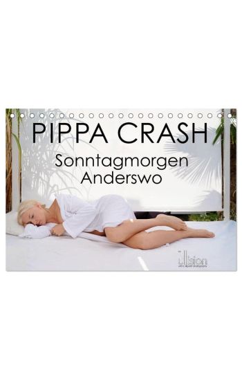 PIPPA CRASH - Sonntagmorgen Anderswo (Tischkalender 2026 DIN A5 quer), CALVENDO Monatskalender