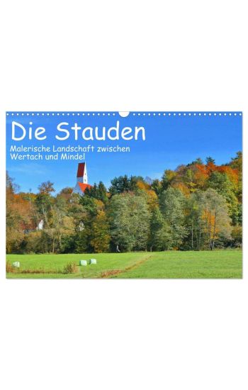 Die Stauden - Malerische Landschaft zwischen Wertach und Mindel (Wandkalender 2026 DIN A3 quer), CALVENDO Monatskalender