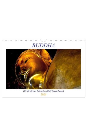 Buddha - Die Kraft des Lächelns (Ralf Kretschmer) (Wandkalender 2026 DIN A4 quer), CALVENDO Monatskalender