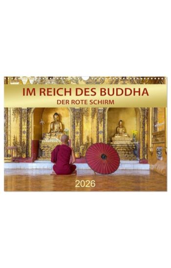 IM REICH DES BUDDHA - DER ROTE SCHIRM (Wandkalender 2026 DIN A3 quer), CALVENDO Monatskalender