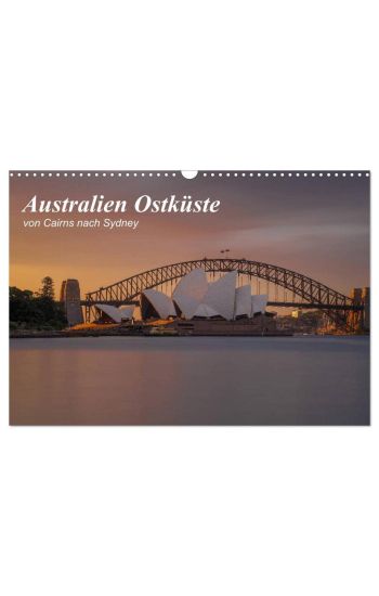 Australien Ostküste - von Cairns nach Sydney (Wandkalender 2026 DIN A3 quer), CALVENDO Monatskalender