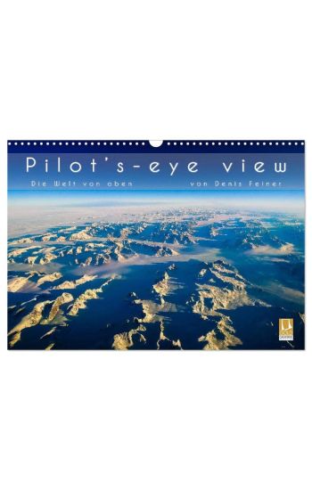 Pilot's-eye view - Die Welt von oben (Wandkalender 2026 DIN A3 quer), CALVENDO Monatskalender
