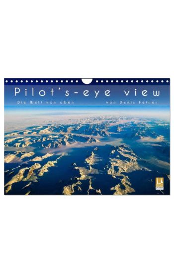 Pilot's-eye view - Die Welt von oben (Wandkalender 2026 DIN A4 quer), CALVENDO Monatskalender