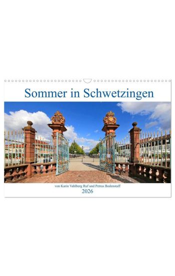 Sommer in Schwetzingen von Karin Vahlberg Ruf und Petrus Bodenstaff (Wandkalender 2026 DIN A3 quer), CALVENDO Monatskalender