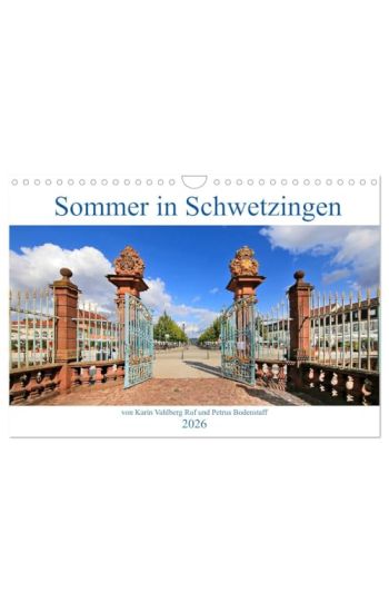 Sommer in Schwetzingen von Karin Vahlberg Ruf und Petrus Bodenstaff (Wandkalender 2026 DIN A4 quer), CALVENDO Monatskalender