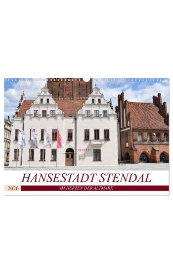 Hansestadt Stendal (Wandkalender 2026 DIN A3 quer), CALVENDO Monatskalender