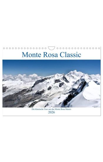 Monte Rosa Classic - Die klassische Tour um das Monte Rosa Massiv (Wandkalender 2026 DIN A4 quer), CALVENDO Monatskalender