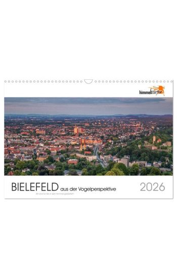 BIELEFELD aus der Vogelperspektive (Wandkalender 2026 DIN A3 quer), CALVENDO Monatskalender