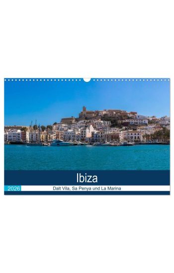Ibiza Dalt Vila, Sa Penya und La Marina (Wandkalender 2026 DIN A3 quer), CALVENDO Monatskalender