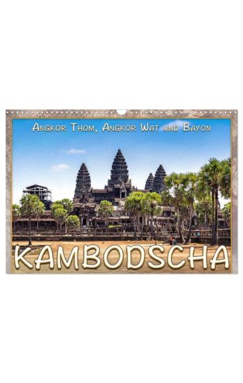 Kambodscha, Angkor Thom, Angkor Wat und Bayon (Wandkalender 2026 DIN A3 quer), CALVENDO Monatskalender