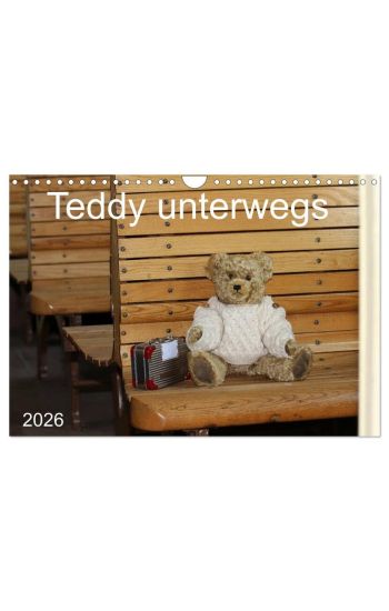 Teddy unterwegs (Wandkalender 2026 DIN A4 quer), CALVENDO Monatskalender