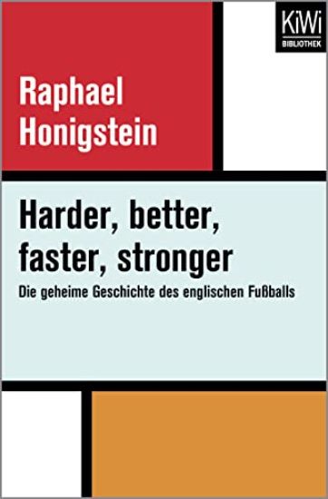 Honigstein, R: Harder, better, faster, stronger
