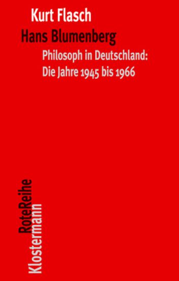 Hans Blumenberg: Philosoph in Deutschland: Die Jahre 1945 Bis 1966