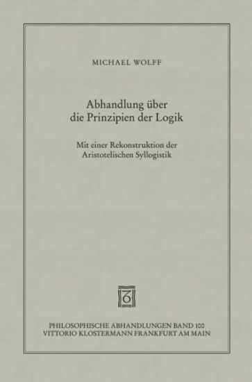 Abhandlung Uber Die Prinzipien Der Logik: Eine Verteidigung Des Logischen Monismus