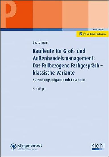 Kaufleute für Groß- und Außenhandelsmanagement: Das Fallbezogene Fachgespräch - klassische Variante