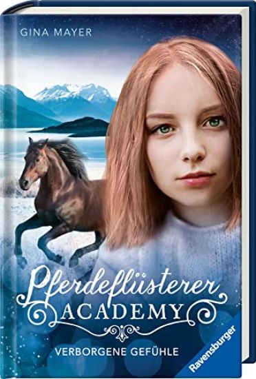 Pferdeflüsterer-Academy, Band 11: Verborgene Gefühle (Pferdebuch ab 10 Jahre von Bestseller-Autorin Gina Mayer)