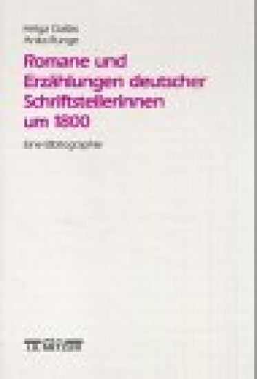 Romane und Erzählungen Deutscher Schriftstellerinnen UM 1800