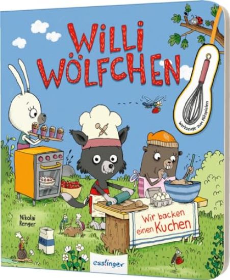 Willi Wölfchen: Wir backen einen Kuchen!