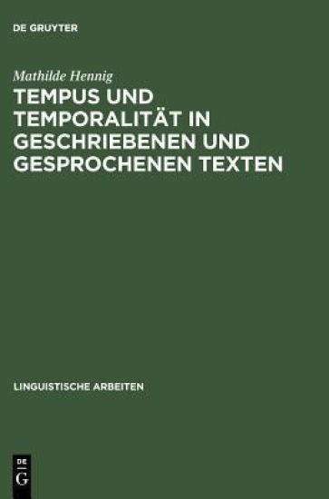 Tempus Und Temporalität in Geschriebenen Und Gesprochenen Texten