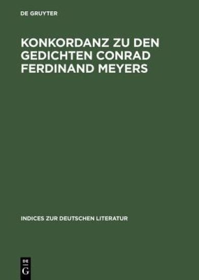 Konkordanz Zu Den Gedichten Conrad Ferdinand Meyers