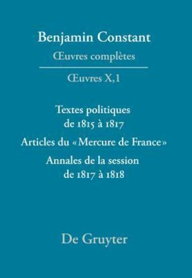 Textes Politiques de 1815 à 1817 - Articles Du «mercure de France» - Annales de la Session de 1817 à 1818