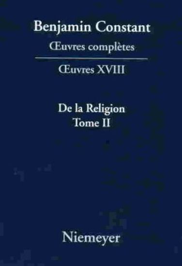 OEuvres complètes, XVIII, De la Religion, considérée dans sa source, ses formes ses développements, Tome II