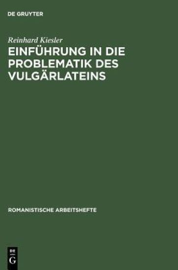 Einführung in Die Problematik Des Vulgärlateins