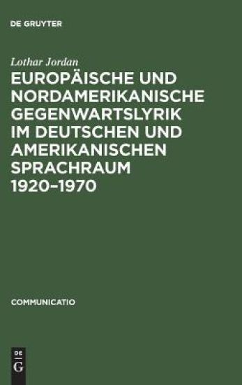 Europäische und nordamerikanische Gegenwartslyrik im deutschen und amerikanischen Sprachraum 1920-1970