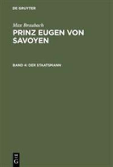 Prinz Eugen von Savoyen, Band 4, Der Staatsmann