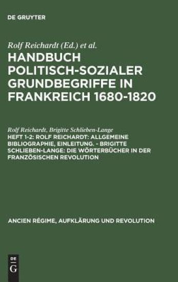 Handbuch politisch-sozialer Grundbegriffe in Frankreich 1680-1820, Heft 1-2, Rolf Reichardt