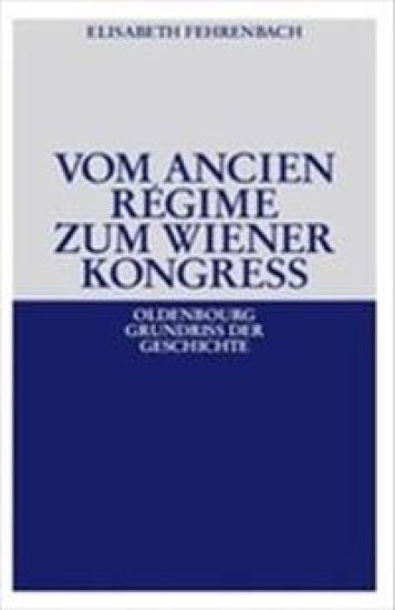 Vom Ancien Régime Zum Wiener Kongreß